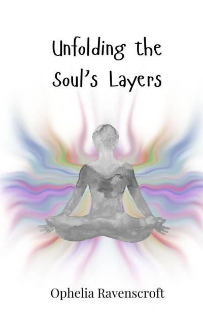 Unfolding the Soul’s Layers