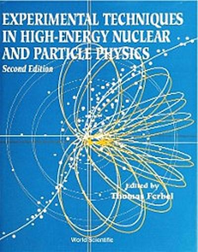 EXPERIMENTAL TECHNIQUES IN HIGH-ENERGY NUCLEAR AND PARTICLE PHYSICS (2ND EDITION)