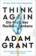 Think Again - Die Kraft des flexiblen Denkens