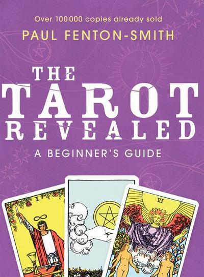The Tarot Revealed: A Beginner’s Guide