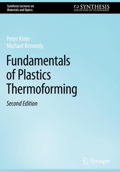 Fundamentals of Plastics Thermoforming