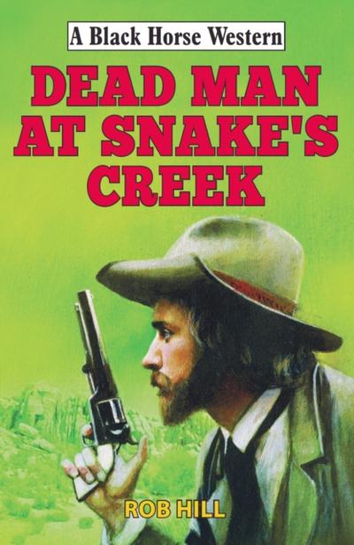 Dead Man at Snake’s Creek
