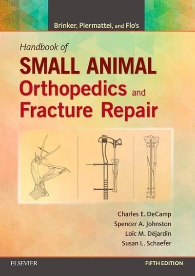 Brinker, Piermattei and Flo’s Handbook of Small Animal Orthopedics and Fracture Repair