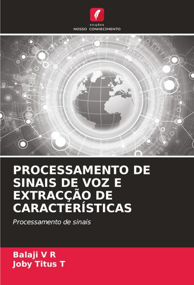 PROCESSAMENTO DE SINAIS DE VOZ E EXTRACÇÃO DE CARACTERÍSTICAS