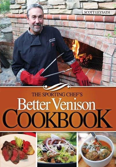 The Sporting Chef’s Better Venison Cookbook