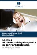 Lokales Arzneimittelabgabesystem in der Parodontol