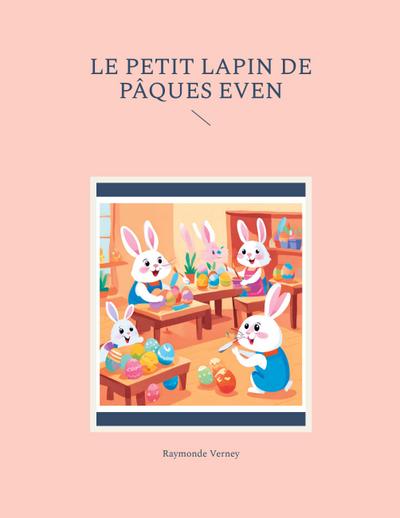 Le petit lapin de Pâques Even