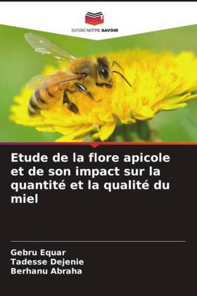 Etude de la flore apicole et de son impact sur la quantité et la qualité du miel