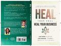 Heal Your Soul Heal Your Business - 7 Core Wounds Blocking Your Business Growth and How to Break Through Them