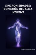 Sincronicidades, Conexión Cósmica del Alma Intuitiva