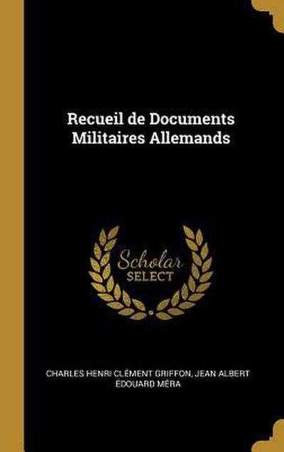 Recueil de Documents Militaires Allemands