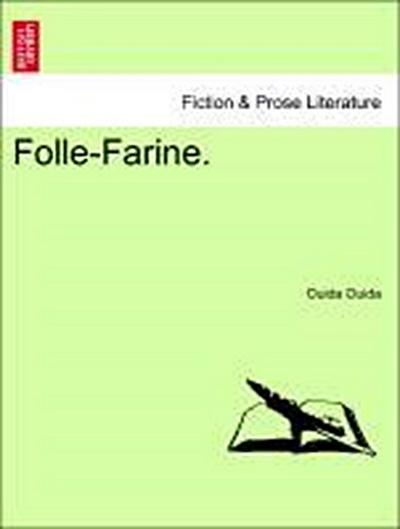 Folle-Farine. Vol. I.