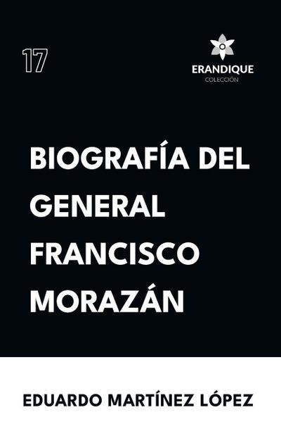 Biografía del General Francisco Morazán