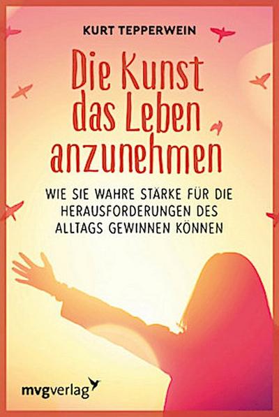 Die Kunst das Leben anzunehmen