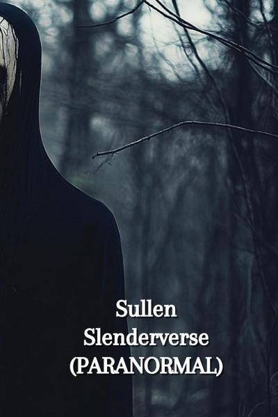 Kincaid, E: Sullen Slenderverse (PARANORMAL)