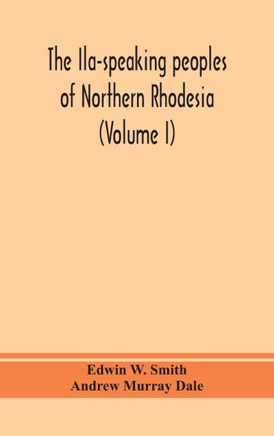 The Ila-speaking peoples of Northern Rhodesia (Volume I)