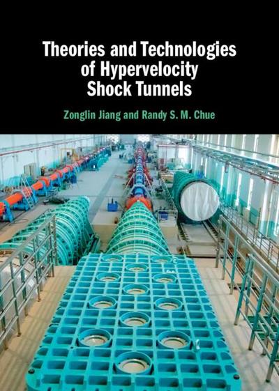 Theories and Technologies of Hypervelocity Shock Tunnels