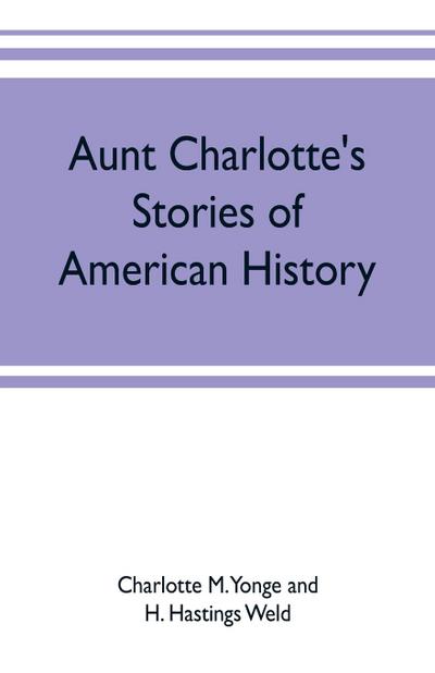 Aunt Charlotte’s stories of American history