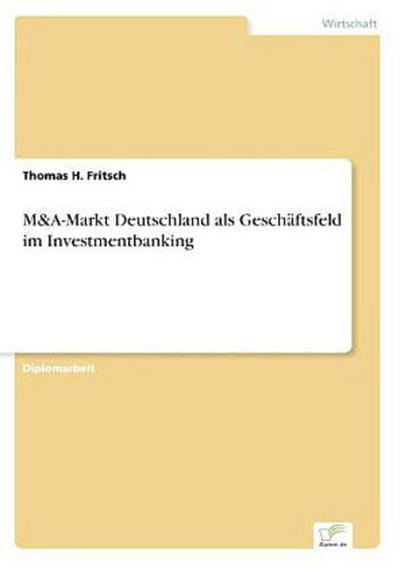 M&A-Markt Deutschland als Geschäftsfeld im Investmentbanking