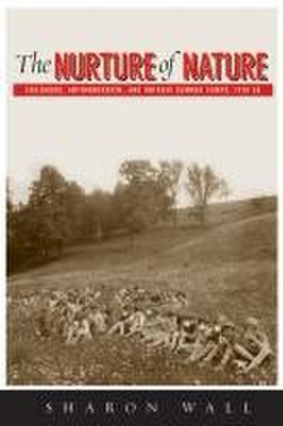 The Nurture of Nature: Childhood, Antimodernism, and Ontario Summer Camps, 1920-55