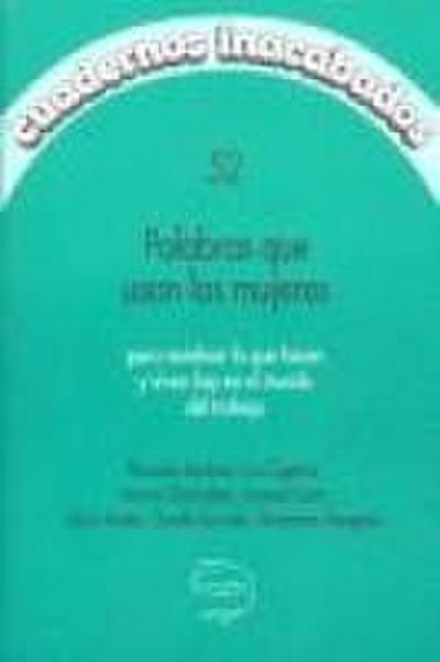 Palabras que usan las mujeres : para nombrar lo que hacen y viven hoy en el mundo del trabajo