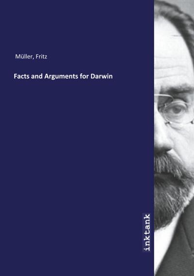 Facts and Arguments for Darwin