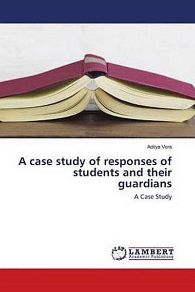 A case study of responses of students and their guardians
