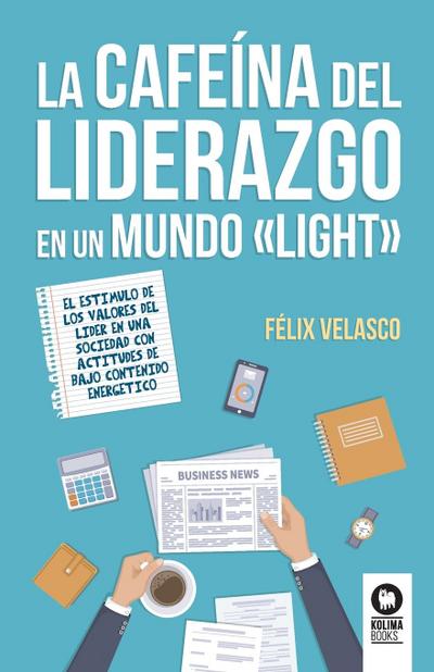 La cafeína del liderazgo en un mundo light