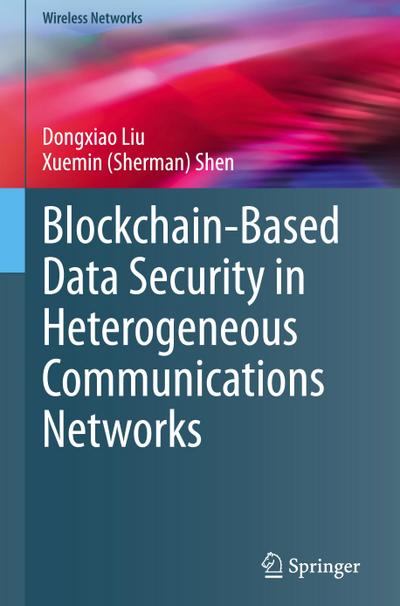 Blockchain-Based Data Security in Heterogeneous Communications Networks