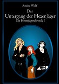 Der Untergang der Hexenjäger - Amina Wolf