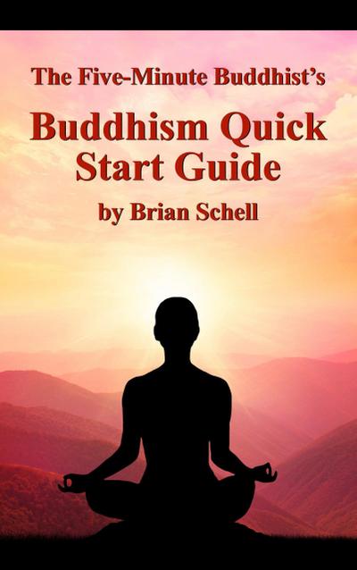 The Five-Minute Buddhist’s Buddhism Quick Start Guide
