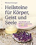 Heilsteine für Körper, Geist und Seele