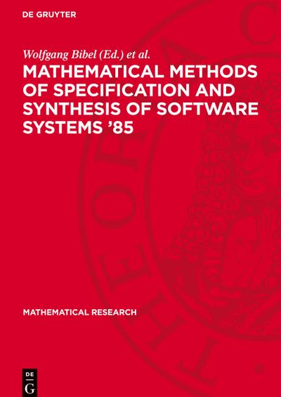 Mathematical Methods of Specification and Synthesis of Software Systems ’85