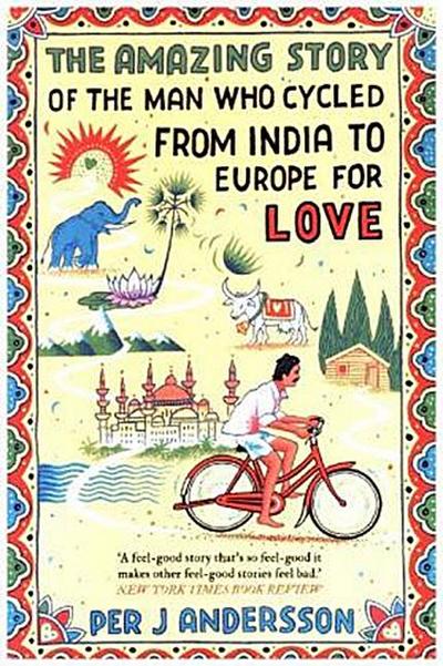The Amazing Story of the Man Who Cycled from India to Europe for Love