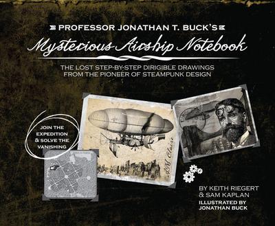 Professor Jonathan T. Buck’s Mysterious Airship Notebook