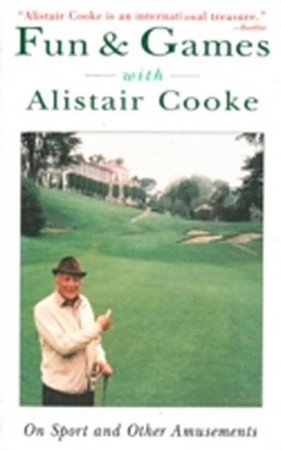 Fun & Games with Alistair Cooke: On Sports and Other Amusements