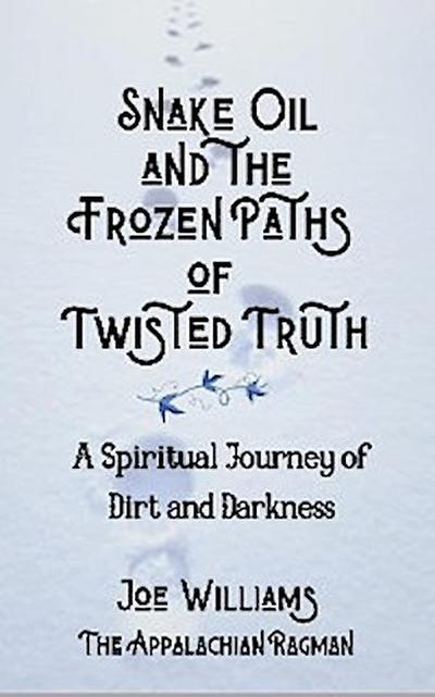 Snake Oil and the Frozen Paths of Twisted Truth