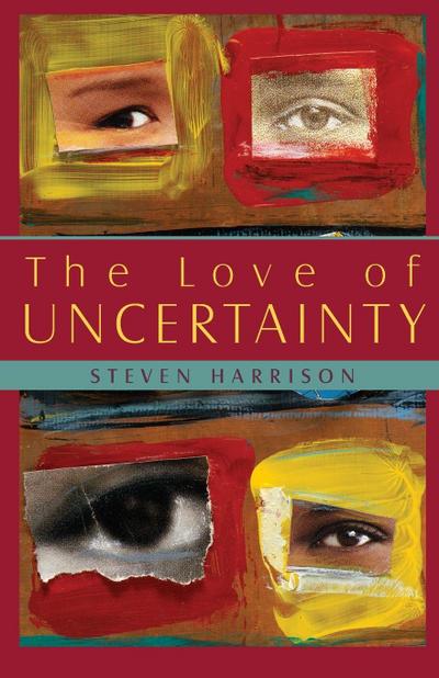 The Love of Uncertainty