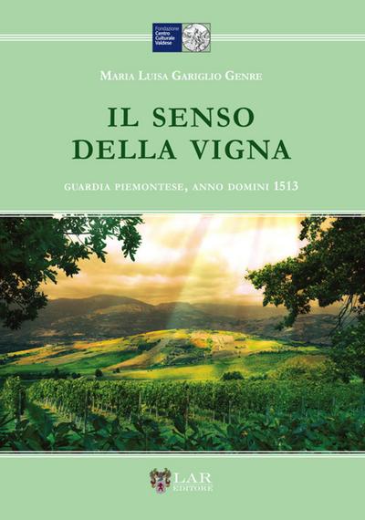 Il senso della vigna. Guardia piemontese, Anno Domini 1513