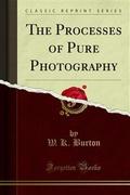 The Processes of Pure Photography