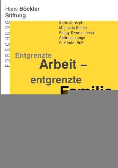 Entgrenzte Arbeit - entgrenzte Familie