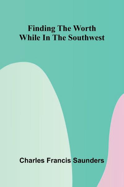 Finding the Worth While in the Southwest