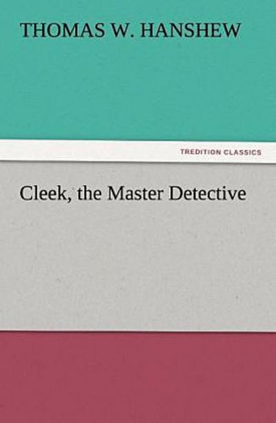 Cleek, the Master Detective