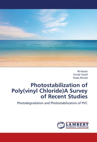 Photostabilization of Poly(vinyl Chloride)A Survey of Recent Studies