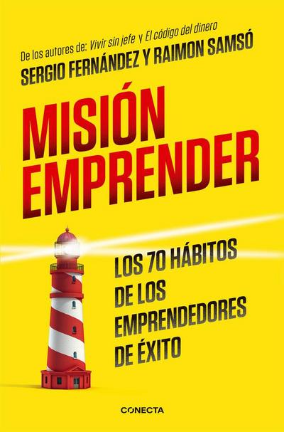 Misión Emprender. Los 70 Hábitos de Los Emprendedores de Exito / Mission Enterprise