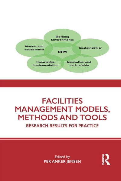 Facilities Management Models, Methods and Tools