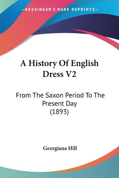A History Of English Dress V2