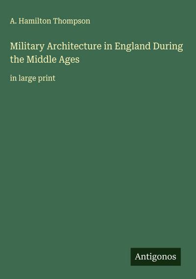 Military Architecture in England During the Middle Ages