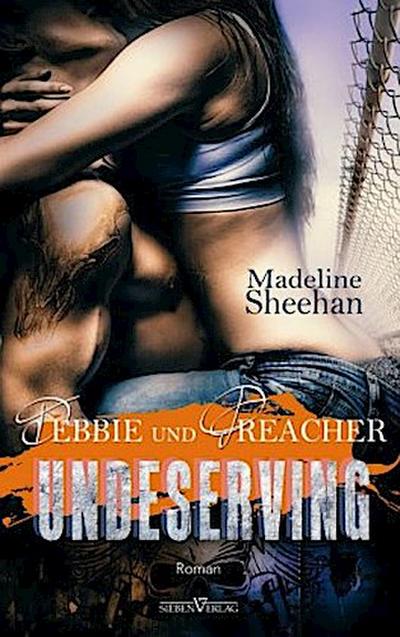 Undeserving - Debbie und Preacher