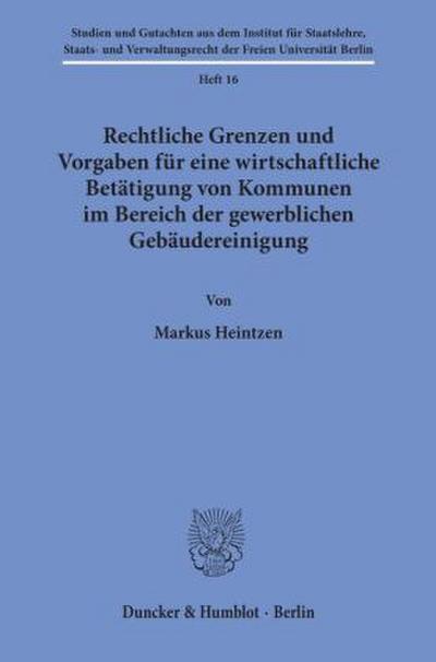 Rechtliche Grenzen und Vorgaben für eine wirtschaftliche Betätigung von Kommunen im Bereich der gewerblichen Gebäudereinigung.